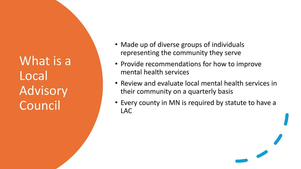 Slide title: 'What is a Local Advisory Council' beside a bullet list of responsibilities and goals for improving mental health services in MN communities.